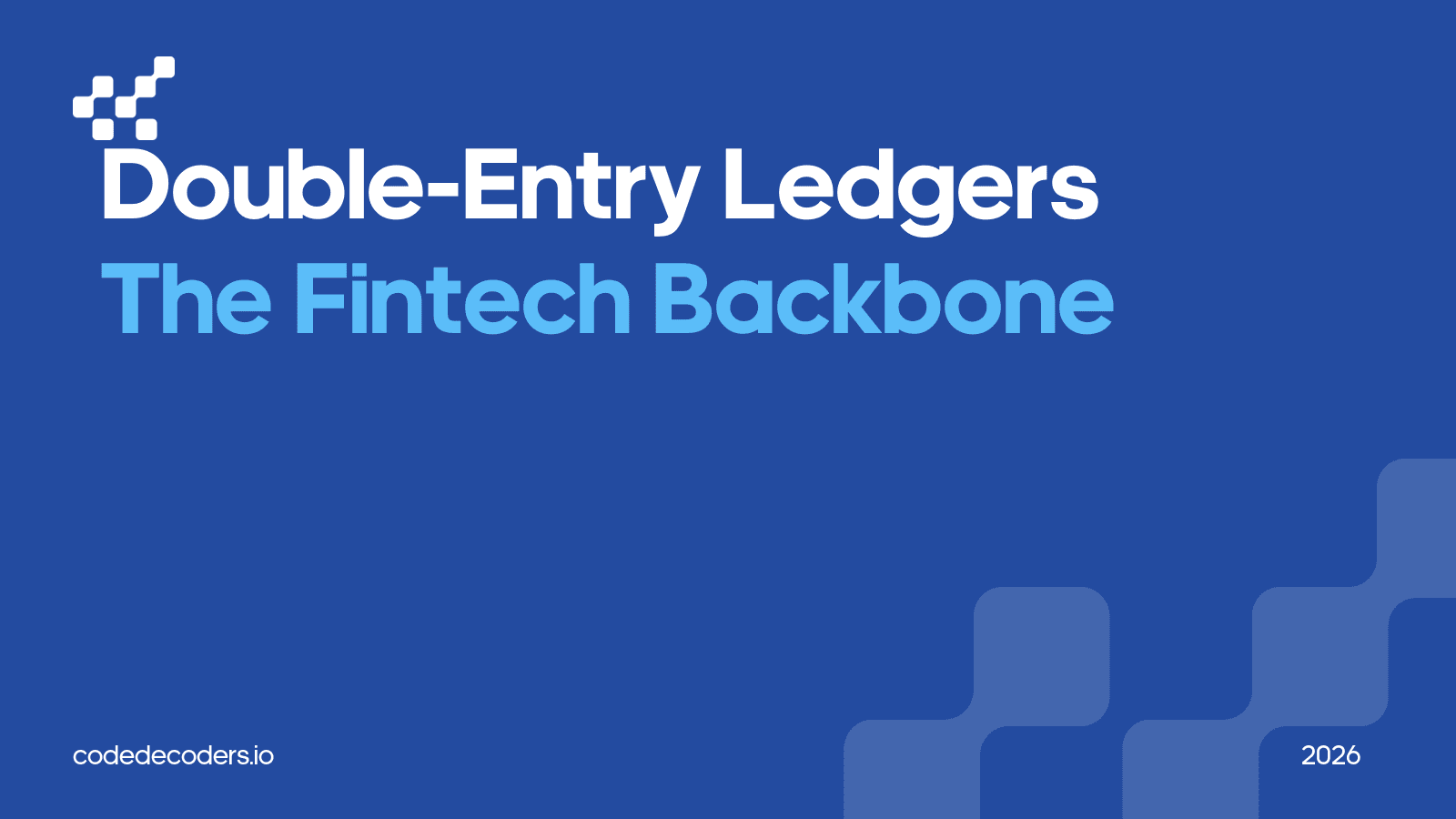 Double-entry ledgers: the backbone of every fintech app