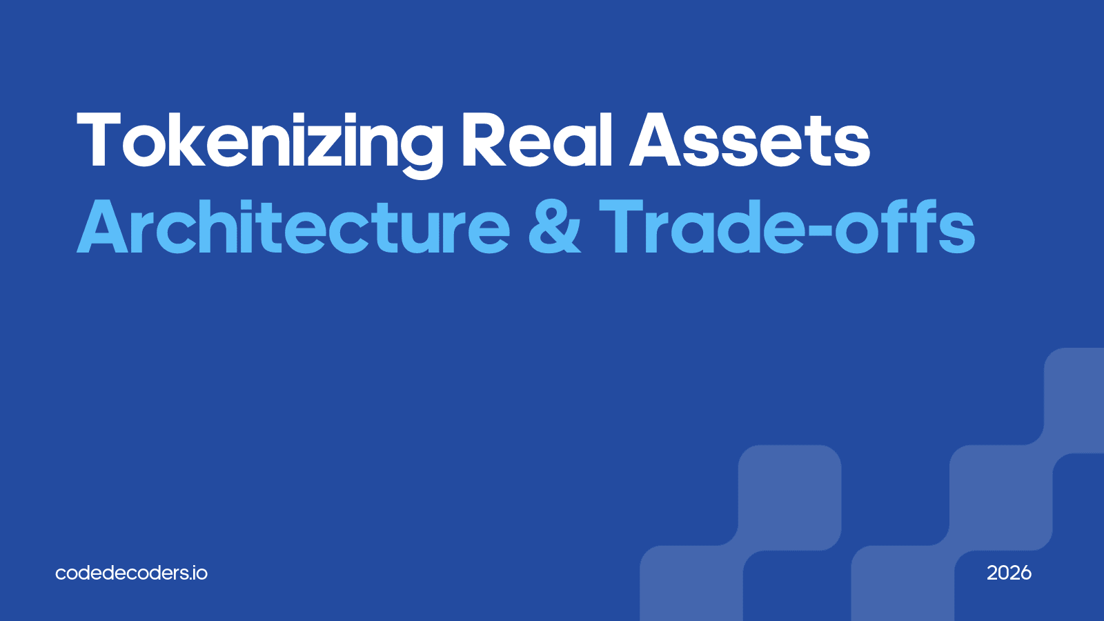 Real-world asset tokenization: architecture and trade-offs